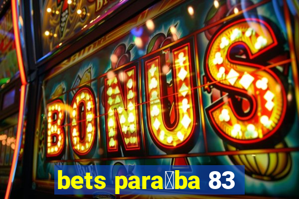 bets para铆ba 83