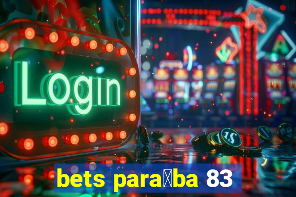 bets para铆ba 83