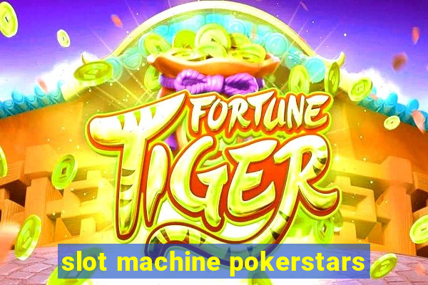 slot machine pokerstars