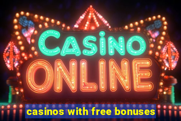 casinos with free bonuses