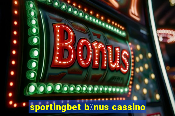 sportingbet b么nus cassino