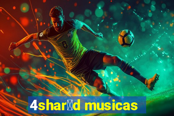 4shar茅d musicas