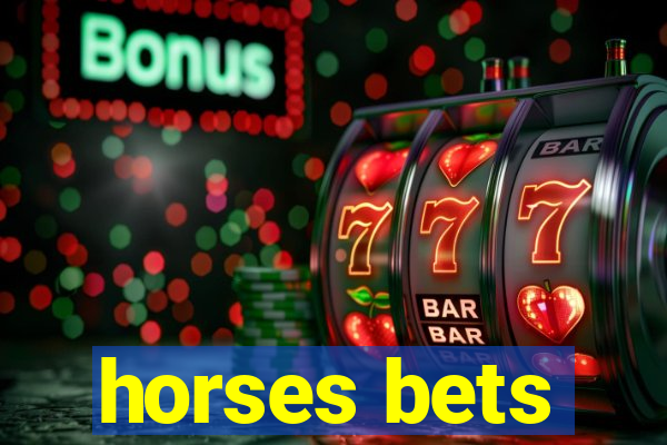 horses bets