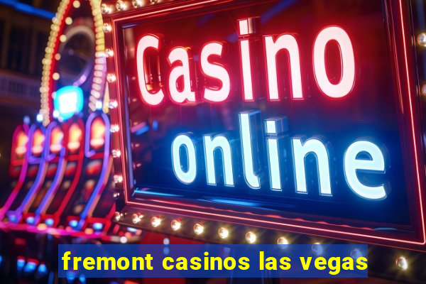 fremont casinos las vegas