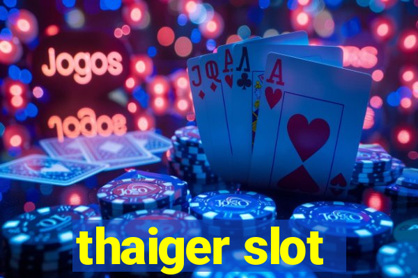 thaiger slot