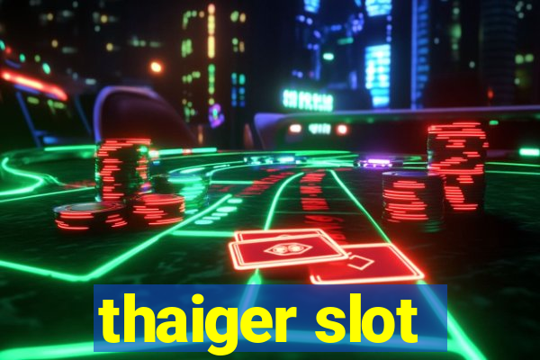 thaiger slot