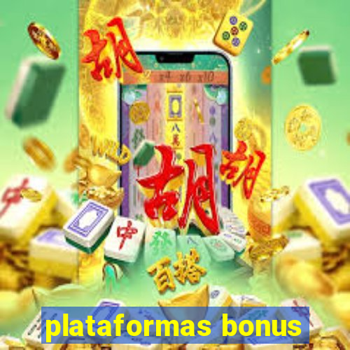 plataformas bonus