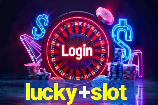 lucky+slot