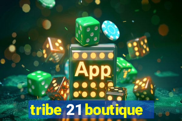 tribe 21 boutique