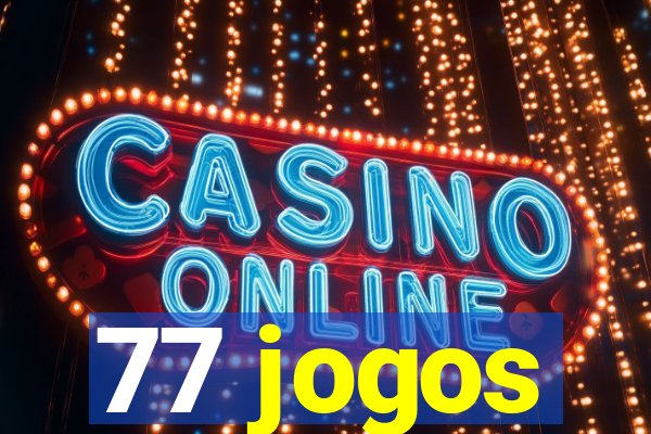 77 jogos