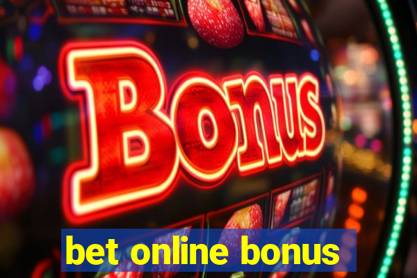 bet online bonus