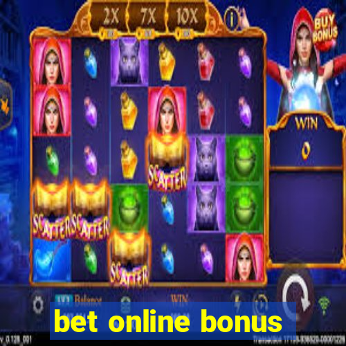 bet online bonus