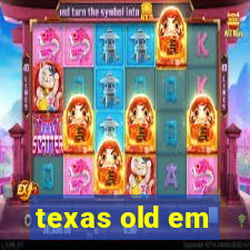 texas old em