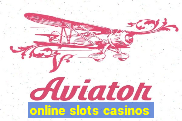 online slots casinos