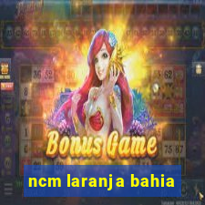 ncm laranja bahia