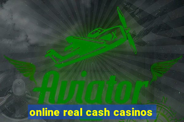 online real cash casinos