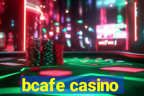 bcafe casino