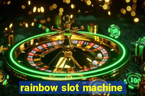 rainbow slot machine