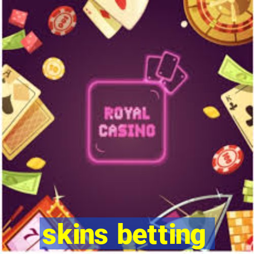 skins betting