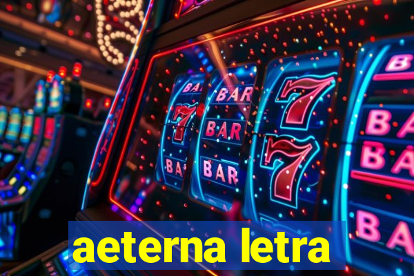 aeterna letra