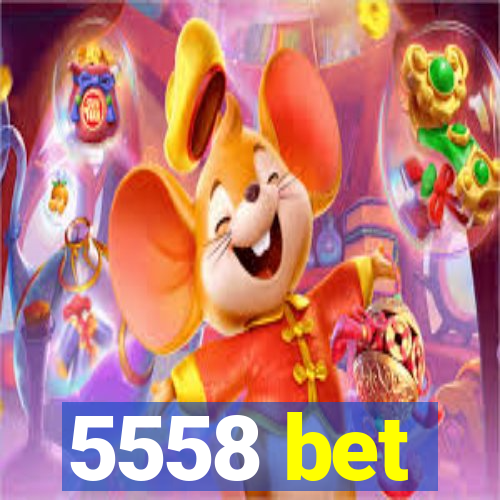 5558 bet