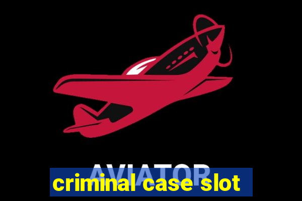 criminal case slot