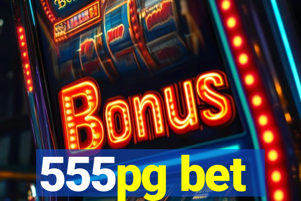 555pg bet