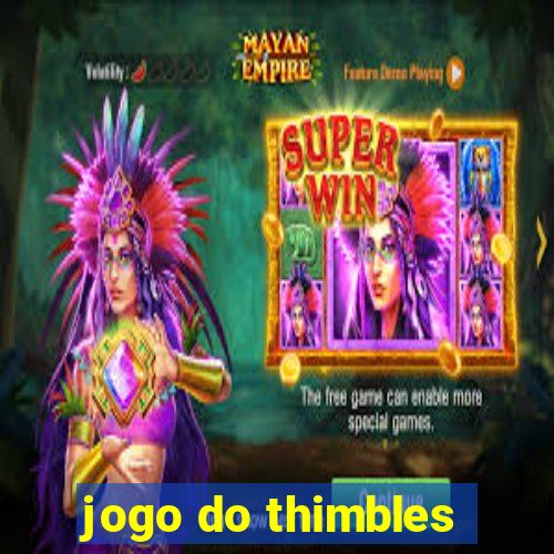 jogo do thimbles