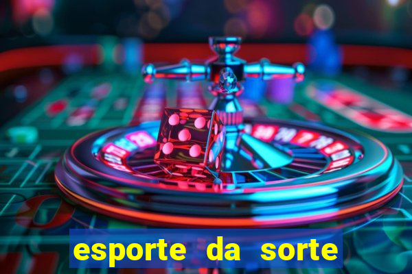 esporte da sorte casino apk