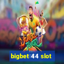 bigbet 44 slot