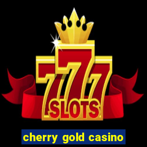 cherry gold casino