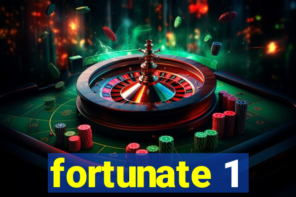 fortunate 1