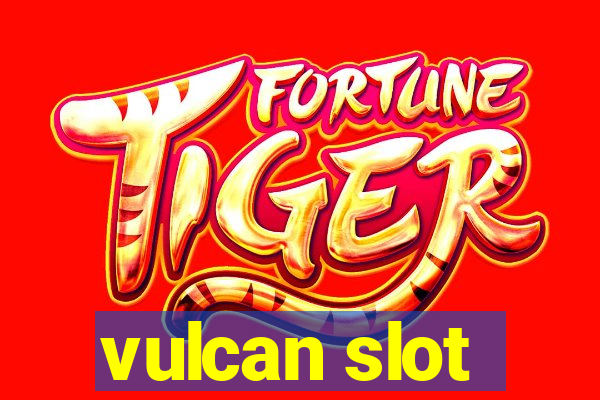 vulcan slot