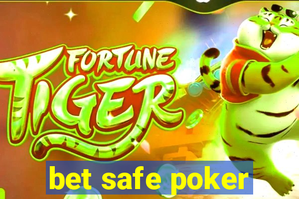 bet safe poker