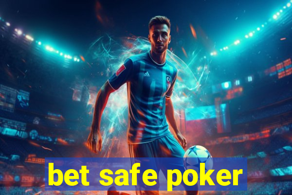 bet safe poker