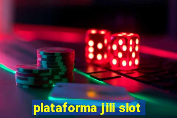 plataforma jili slot