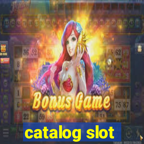 catalog slot