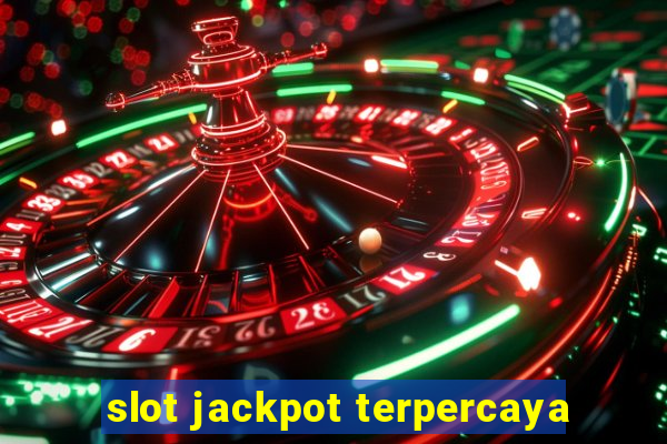 slot jackpot terpercaya