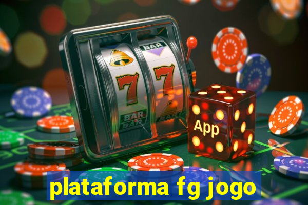 plataforma fg jogo