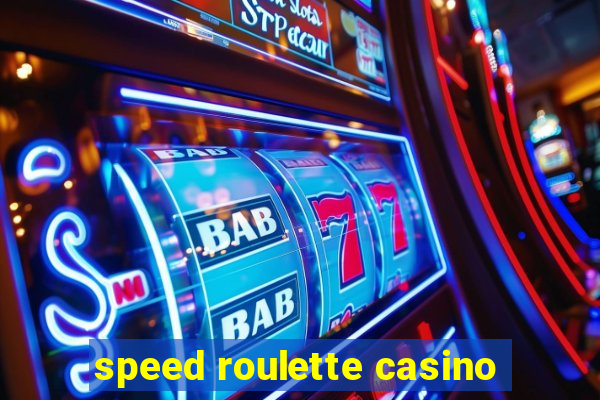 speed roulette casino