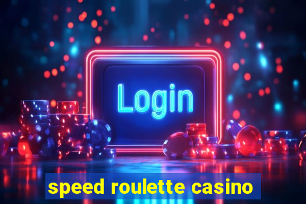 speed roulette casino