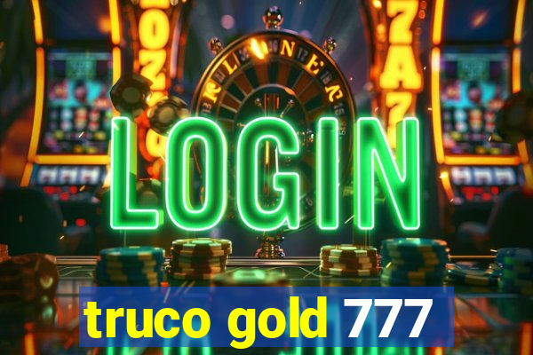 truco gold 777