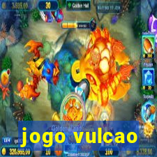 jogo vulcao