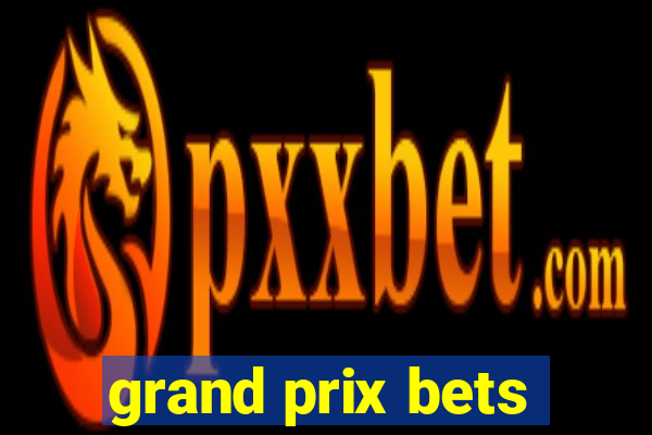 grand prix bets