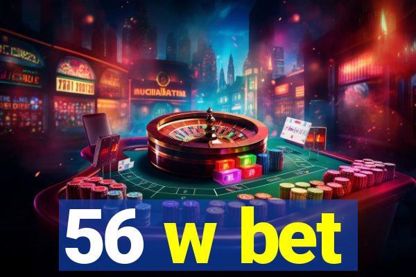 56 w bet