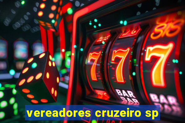 vereadores cruzeiro sp