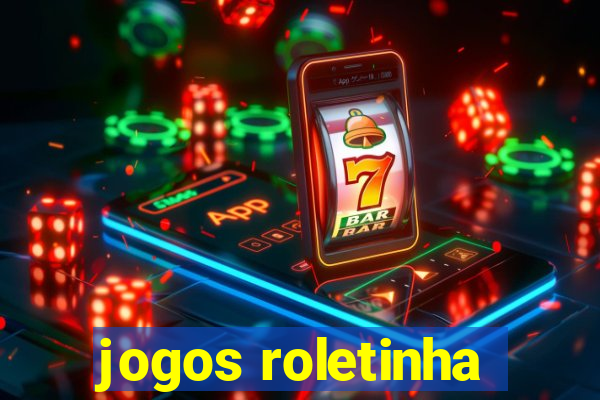 jogos roletinha