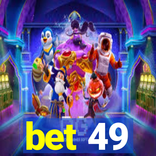 bet 49