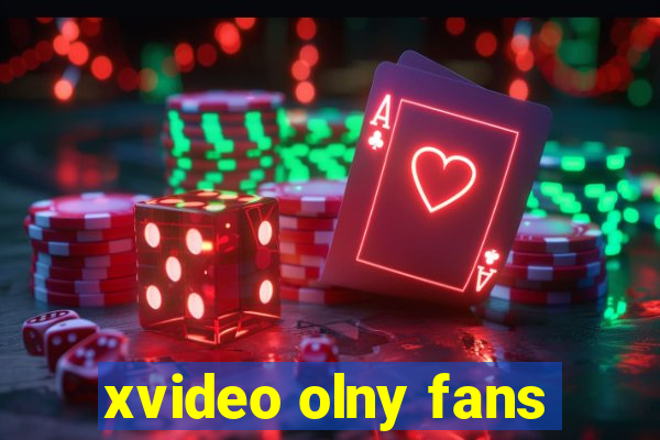 xvideo olny fans