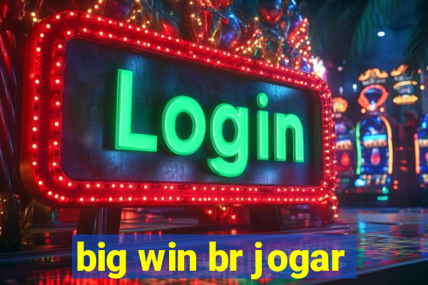 big win br jogar